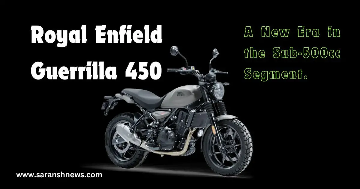 Royal Enfield Guerrilla 450: नए युग की शुरुआत, रॉयल एनफील्ड की सब-500cc सेगमेंट में एंट्री...