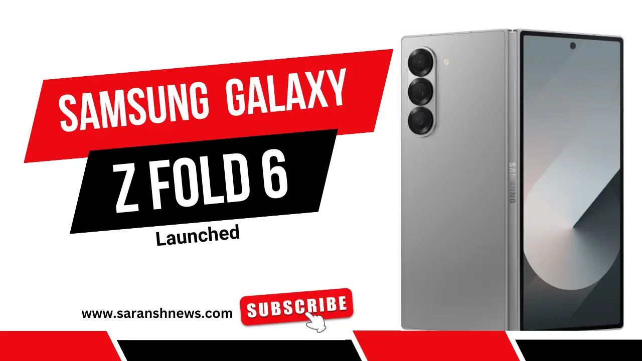 Samsung Galaxy Z Fold 6 की पहली झलक