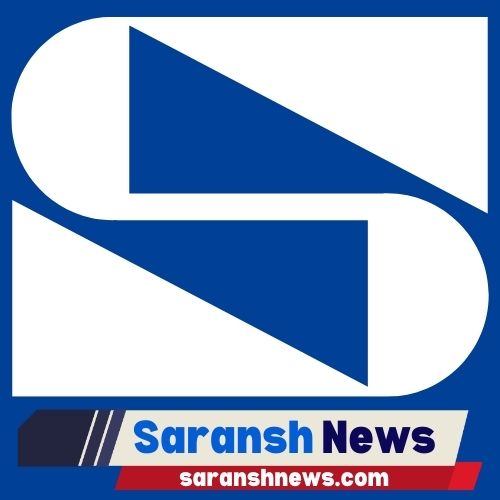 SARANSH NEWS अगर आपके आसपास कोई खबर हो, तो हमें 9905618845 नंबर पर WhatsApp करें। Saransh News के WhatsApp ग्रुप से जुड़ने के लिए, इस लिंक को क्लिक करें : https://chat.whatsapp.com/IB1y54gmDcdBYMUwOkqlHJ